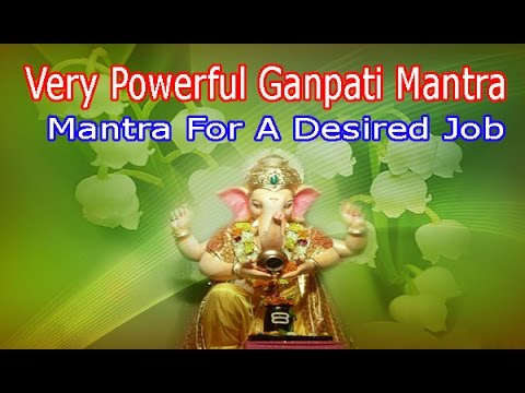 Very Powerful Ganpati Mantra | Mantra For A Desired Job | Sacred Chanting