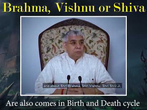 Brahma Vishnu and Shiva Are also comes in Birth and Death #Hindu #SaintRampalJi