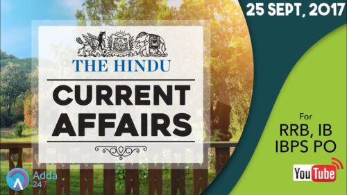 CURRENT AFFAIRS | THE HINDU | RRB, IBPS & IB | 25th September 2017 | Online Coaching for SBI