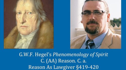 Half Hour Hegel: Phenomenology of Spirit (Reason - Reason as Lawgiver, sec. 419-420)