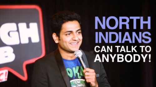 NORTH INDIANS CAN TALK TO ANYBODY - STAND UP COMEDY : Kenny Sebastian