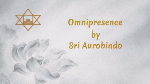 "OMNIPRESENCE", a sonnet by Sri Aurobindo