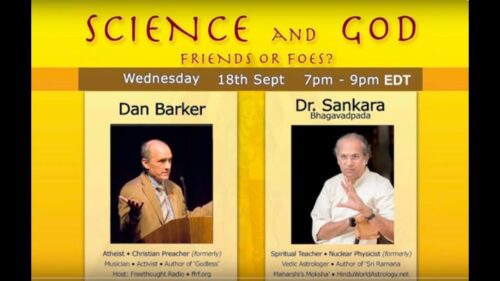Dr Sankara - Dan Barker: DEBATE - Science and God: Friends or Foes - Hindu v. Atheist Debate