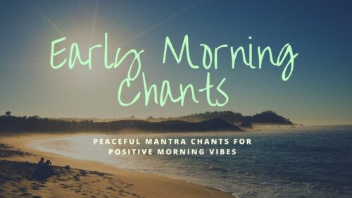 Early Morning Chants || Peaceful Positive Energy Mantras