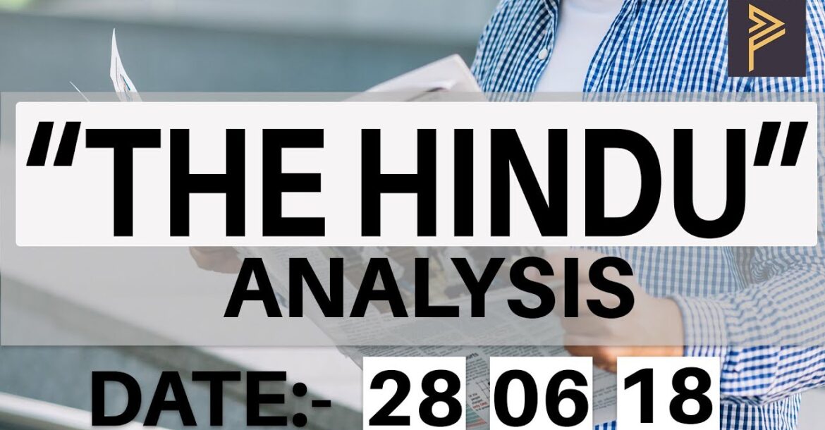 IAS/UPSC Current Affairs Online: 28 June 2018 Hindu, Yojana & Govt policies NewsPaper Analysis