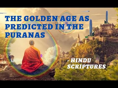 The Golden Age as predicted in the Puranas (Vedic Hindu scriptures)