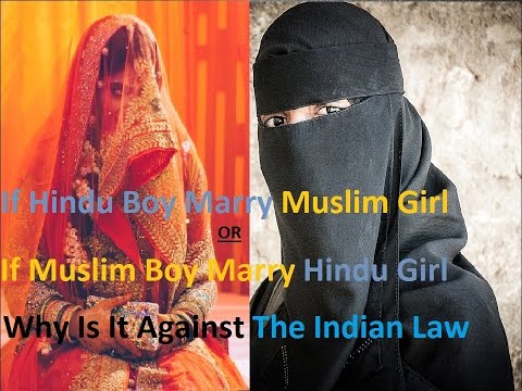 Why Muslim Boy Cannot Marry Hindu Girl | Why Hindu Boy Cannot Marry Muslim Girl | Acc. to INDIAN LAW