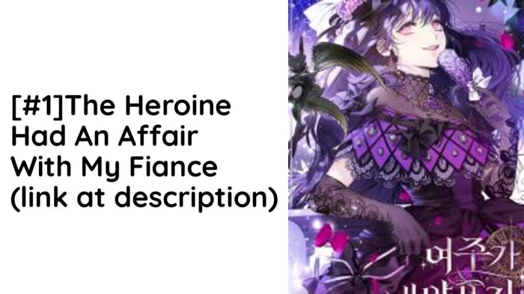 the heroine had an affair with my fiancé chapter 1
